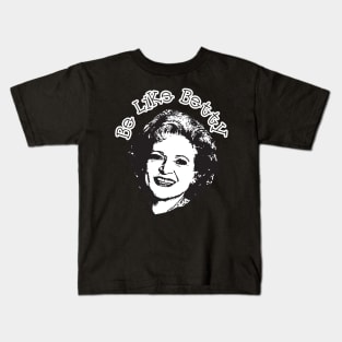 Be like betty Kids T-Shirt